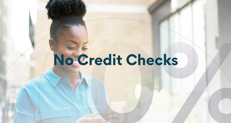 No Credit Checks