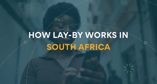 How Lay-By Works in South Africa