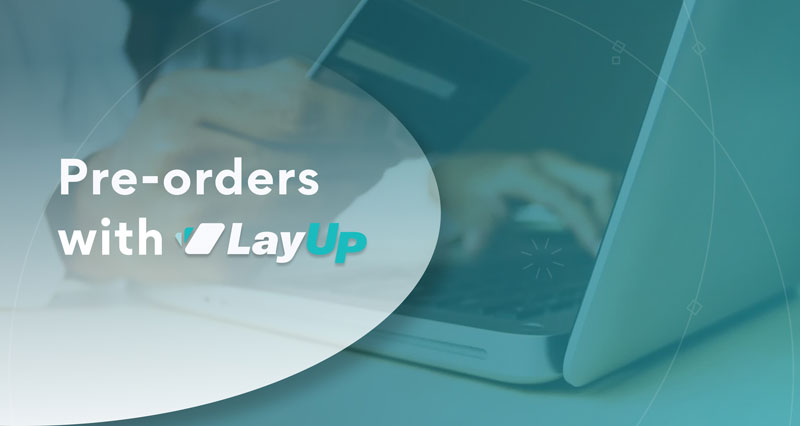 Pre-orders with LayUp