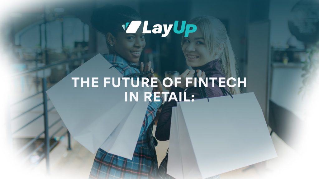 The Future of Fintech in Retail: Leveraging Lay-By Payments for Business Growth