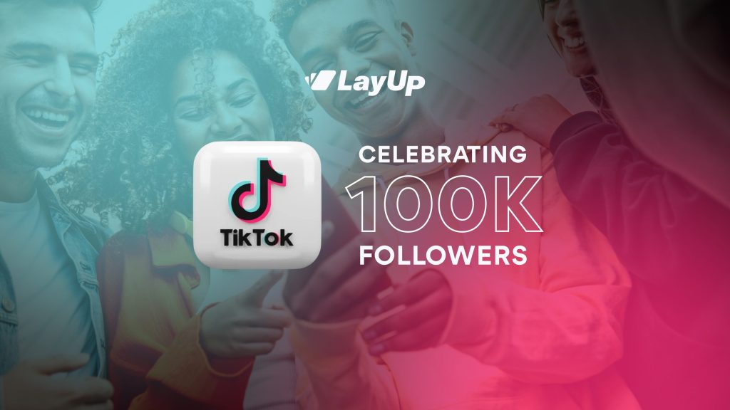 LayUp Triumphs on TikTok: Celebrating 100