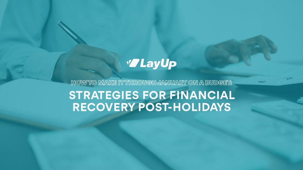 How to Make It Through January on a Budget: Strategies for Financial Recovery Post-Holidays