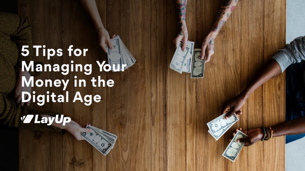 5 Tips for Managing Your Money in the Digital Age