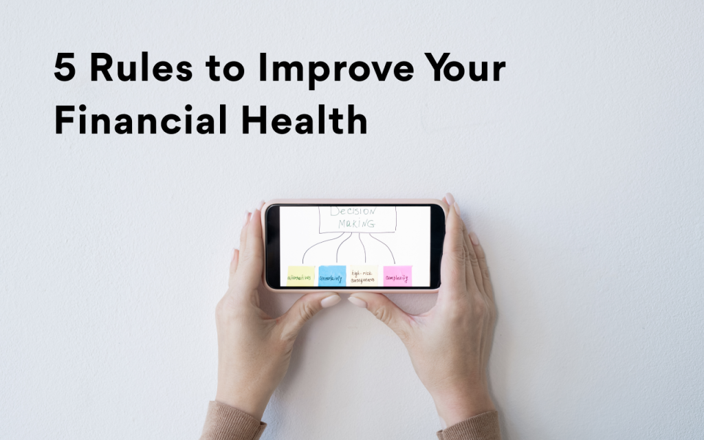 5 Rules to Improve Your Financial Health