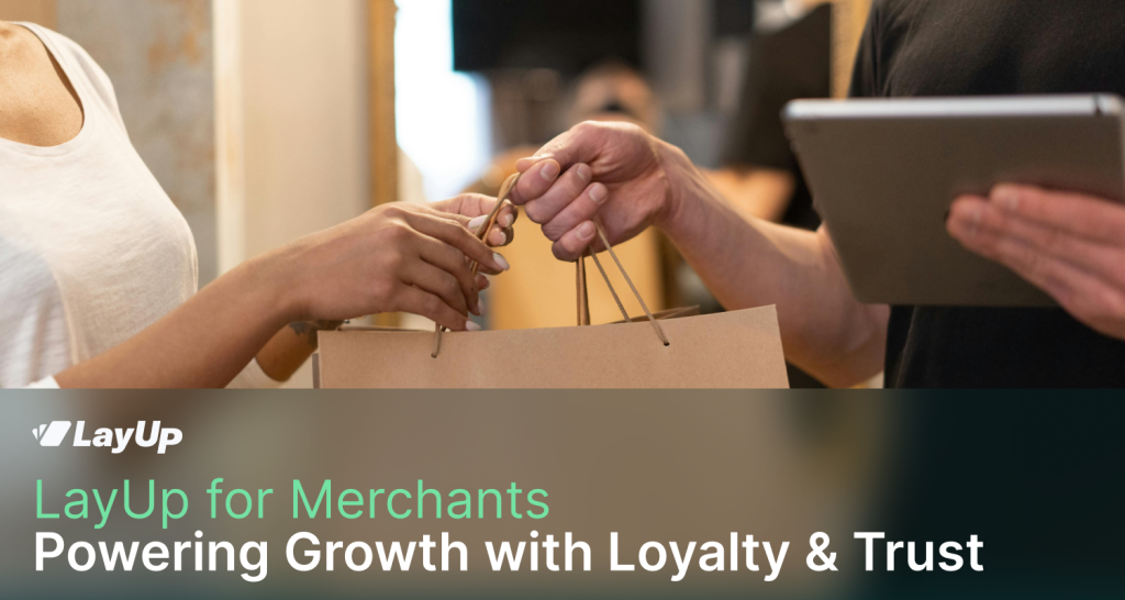 LayUp for Merchants: Powering Growth with Loyalty and Trust